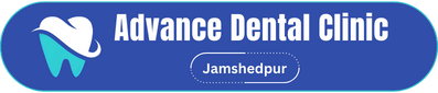 Best Dentist In Jamshedpur – Advance Dental Clinic